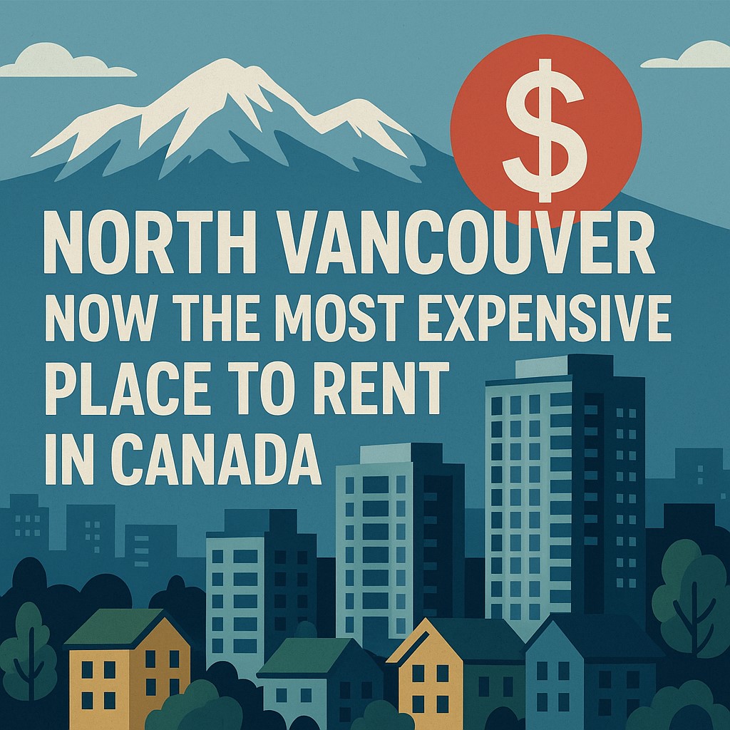 North Vancouver Now the Most Expensive City to Rent in Canada 🏙️💸